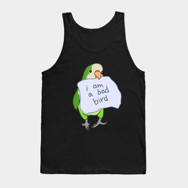 i am a bad bird - green monk parakeet Tank Top by FandomizedRose